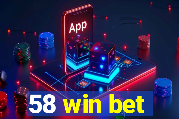 58 win bet